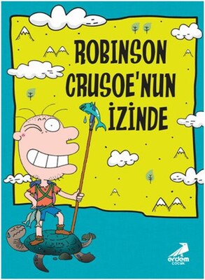 Robinson Crusoe'nun İzinden - Erdem Yayınları