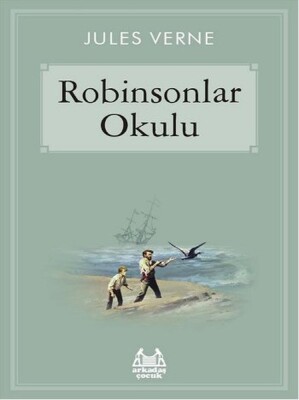 Robinsonlar Okulu - Arkadaş Yayınları