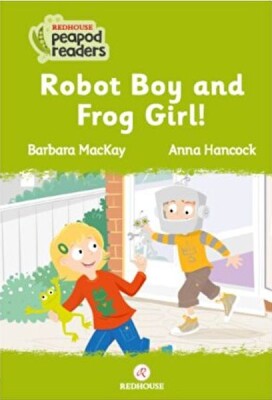 Robot Boy And Frog Girl! - Kidz Redhouse Çocuk Kitapları