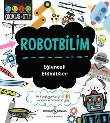 Robotbilim - Eğlenceli Etkinlikler - İş Bankası Kültür Yayınları
