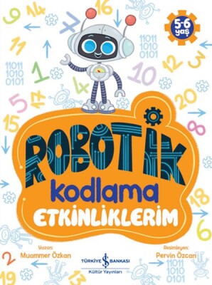 Robotik Kodlama Etkinliklerim 5-6 Yaş - İş Bankası Kültür Yayınları