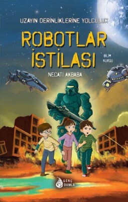 Robotlar İstilası - Uzayın Derinliklerine Yolculuk - Genç Damla