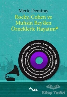Rocky, Cohen ve Muhsin Bey'den Örneklerle Hayatım - Sel Yayınları