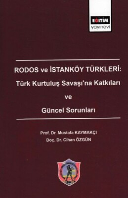 Rodos ve İstanköy Türkleri: Türk Kurtuluş Savaşı'na Katkıları ve Güncel Sorunları - Eğitim Yayınevi