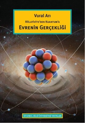 Rölativite'den Kuantum'a Evrenin Gerçekliği - İstanbul Bilgi Üniversitesi Yayınları