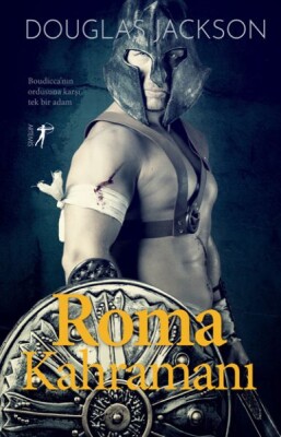 Roma Kahramanı - Boudicca’nın Ordusuna Karşı Tek Bir Adam - Artemis Yayınları