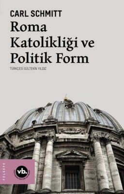 Roma Katolikliği ve Politik Form - Vakıfbank Kültür Yayınları