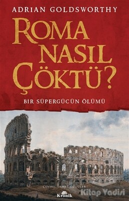 Roma Nasıl Çöktü? - Kronik Kitap