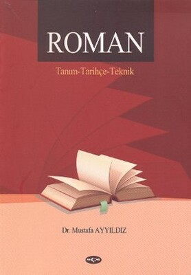 Roman / Tanım - Tarihçe - Teknik - Akçağ Yayınları
