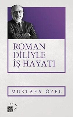 Roman Diliyle İş Hayatı - Küre Yayınları