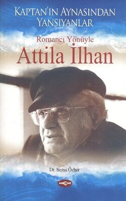 Romancı Yönüyle Atilla İlhan - Akçağ Yayınları