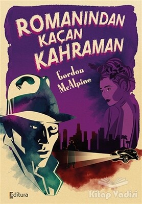 Romanından Kaçan Kahraman - Editura Yayınları