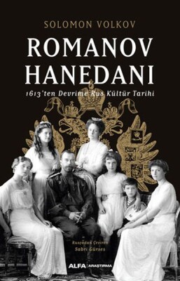 Romanov Hanedanı - 1613’ten Devrime Rus Kültür Tarihi - Alfa Yayınları