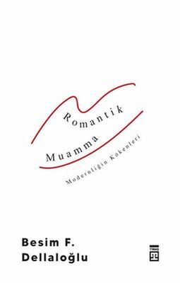 Romantik Muamma - Modernliğin Kökenleri - 1