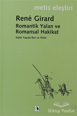 Romantik Yalan ve Romansal Hakikat - Metis Yayınları