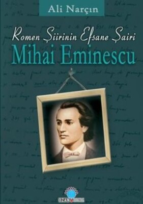 Romen Şiirinin Efsane Efsane Şairi-Mihai Eminescu - Ozan Yayıncılık