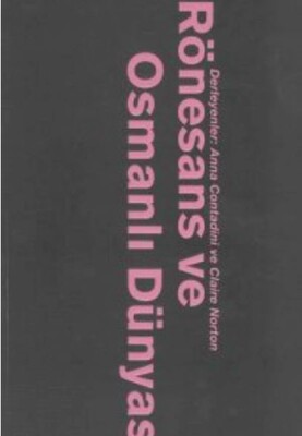 Rönesans Ve Osmanlı Dünyası - Koç Üniversitesi Yayınları