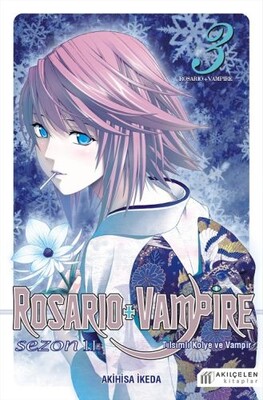 Rosario + Vampire - Tılsımlı Kolye ve Vampir - Sezon 2 Cilt 3 - Akılçelen Kitaplar