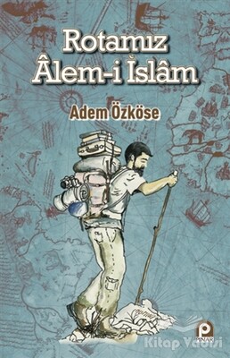 Rotamız Alem-i İslam - Pınar Yayınları