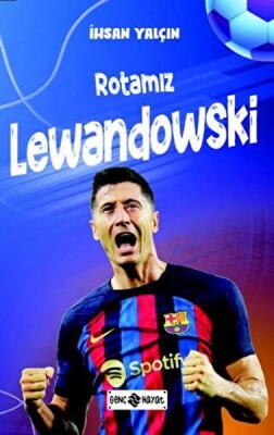 Rotamız Lewandowski - Genç Hayat