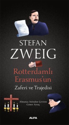 Rotterdamlı Erasmus’un Zaferi ve Trajedisi - Alfa Yayınları
