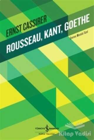 İş Bankası Kültür Yayınları - Rousseau, Kant, Goethe