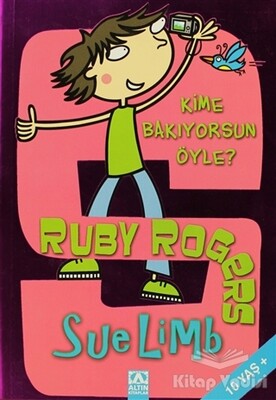 Ruby Rogers: Kime Bakıyorsun Öyle? - Altın Kitaplar Yayınevi