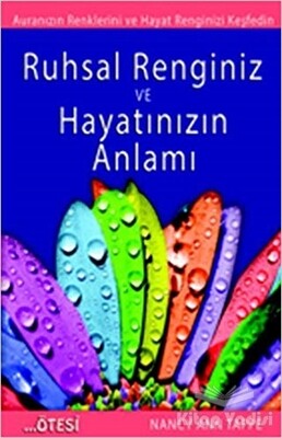 Ruhsal Renginiz ve Hayatınızın Anlamı - Ötesi Yayıncılık