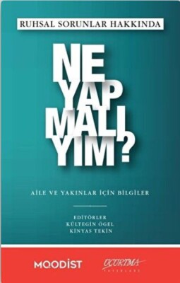 Ruhsal Sorunlar Hakkında Ne Yapmalıyım? - Uçurtma Yayınları