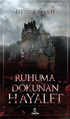 Ruhuma Dokunan Hayalet - Otantik Kitap