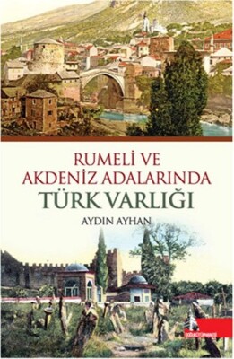 Rumeli ve Akdeniz Adalarında Türk Varlığı - Doğu Kütüphanesi