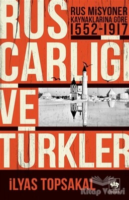 Rus Çarlığı ve Türkler - Ötüken Neşriyat