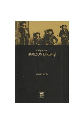 Rus İşgalinde Trabzon Direnişi - Serander Yayınları