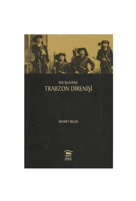 Rus İşgalinde Trabzon Direnişi - 1