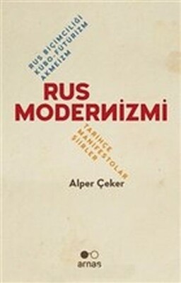 Rus Modernizmi - Rus Biçimciliği Kübo-Fütürizm Akmeizm - Arnas Yayınları