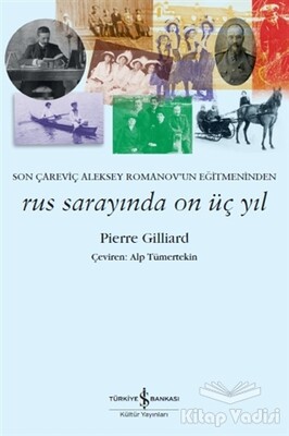 Rus Sarayında On Üç Yıl - İş Bankası Kültür Yayınları