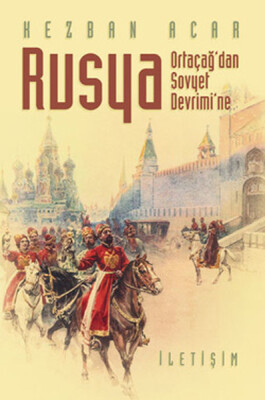 Rusya Ortaçağ'dan Sovyet Devrimi'ne - İletişim Yayınları