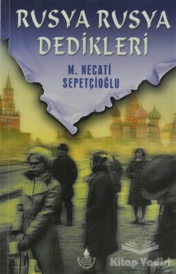 Rusya Rusya Dedikleri - İrfan Yayınları