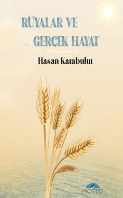 Rüyalar ve Gerçek Hayat - Motto