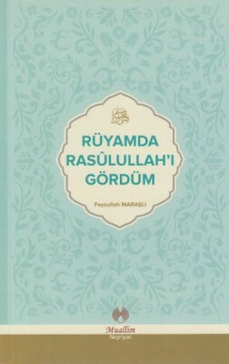 Rüyamda Rasulullahı Gördüm - Muallim Neşriyat