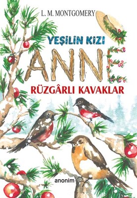 Rüzgarlı Kavaklar - Yeşilin Kızı Anne - Anonim Yayınları