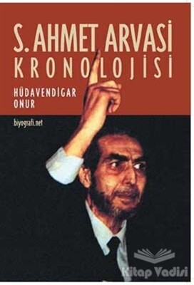 S. Ahmet Arvasi Kronolojisi - Biyografi Net İletişim ve Yayın