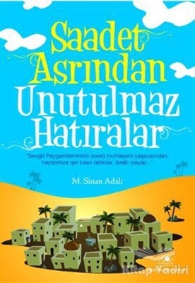 Saadet Asrından Unutulmaz Hatıralar - Uğurböceği Yayınları