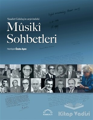Saadet Güldaş’ın Arşivindeki Musiki Sohbetleri - Kubbealtı Neşriyatı Yayıncılık