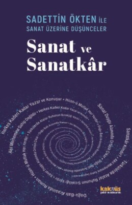 Saadettin Ökten İle Sanat Üzerine Düşünceler: Sanat ve Sanatkâr - Kaknüs Yayınları
