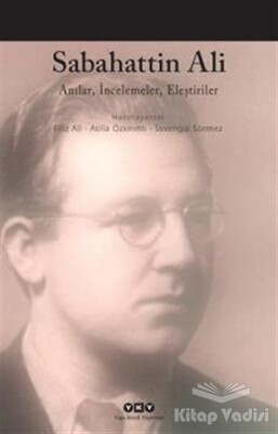 Sabahattin Ali - Anılar, İncelemeler, Eleştiriler - Yapı Kredi Yayınları