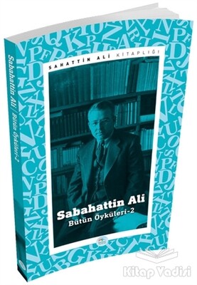 Sabahattin Ali - Bütün Öyküleri 2 - Maviçatı Yayınları