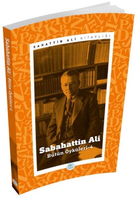 Sabahattin Ali Öyküleri 4 - Maviçatı Yayınları