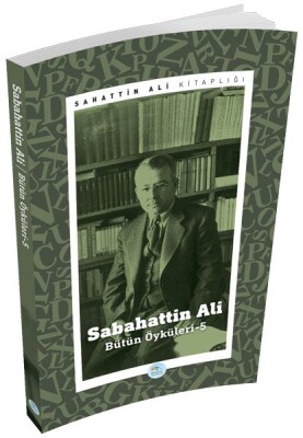 Sabahattin Ali Öyküleri 5 - Maviçatı Yayınları