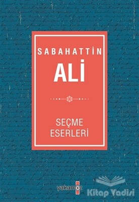 Sabahattin Ali Seçme Eserleri - Yakamoz Yayınları